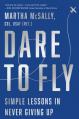  Dare to Fly: Simple Lessons in Never Giving Up 