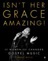  Isn't Her Grace Amazing!: The Women Who Changed Gospel Music 