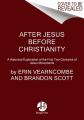  After Jesus Before Christianity: A Historical Exploration of the First Two Centuries of Jesus Movements 