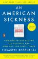  An American Sickness: How Healthcare Became Big Business and How You Can Take It Back 