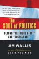  The Soul of Politics: Beyond Religious Right and Secular Left 