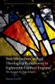  Anti-Methodism and Theological Controversy in Eighteenth-Century England: The Struggle for True Religion 