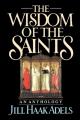  The Wisdom of the Saints: An Anthology 
