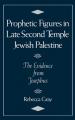  Prophetic Figures in Late Second Temple Jewish Palestine: The Evidence from Josephus 