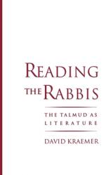  Reading the Rabbis: The Talmud as Literature 
