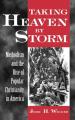  Taking Heaven by Storm: Methodism and the Rise of Popular Christianity in America 