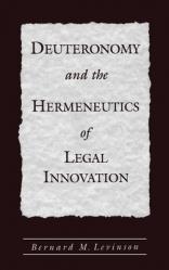  Deuteronomy and the Hermeneutics of Legal Innovation 