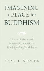  Imagining a Place for Buddhism: Literary Culture and Religious Community in Tamil-Speaking South India 