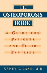  Osteoporosis Book: A Guide for Patients and Their Families 