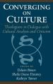  Converging on Culture: Theologians in Dialogue with Cultural Analysis & Criticism 