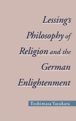  Lessing\'s Philosophy of Religion and the German Enlightenment 