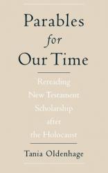  Parables for Our Time: Rereading New Testament Scholarship After the Holocaust 