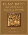  The New Testament and Other Early Christian Writings: A Reader 