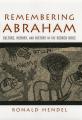  Remembering Abraham: Culture, Memory, and History in the Hebrew Bible 