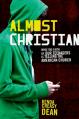  Almost Christian: What the Faith of Our Teenagers Is Telling the American Church 