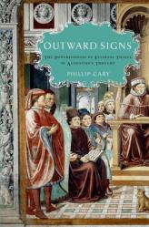  Outward Signs: The Powerlessness of External Things in Augustine\'s Thought 