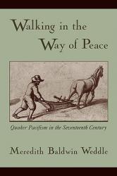  Walking in the Way of Peace: Quaker Pacifism in the Seventeenth Century 