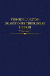  Stephen Langton, Quaestiones Theologiae: Liber III, Volume 1 