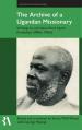  The Archive of a Ugandan Missionary: Writings by and about Revd Apolo Kivebulaya, 1890s-1950s 