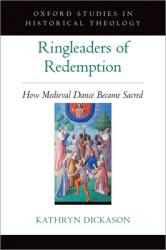  Ringleaders of Redemption: How Medieval Dance Became Sacred 