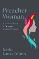  Preacher Woman: A Critical Look at Sexism Without Sexists 