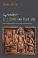  Syncretism and Christian Tradition: Race and Revelation in the Study of Religious Mixture 