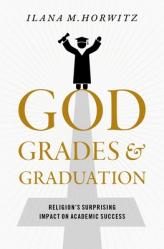  God, Grades, and Graduation: Religion\'s Surprising Impact on Academic Success 