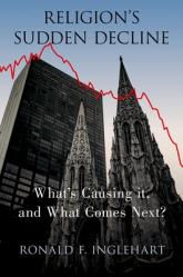  Religion\'s Sudden Decline: What\'s Causing It, and What Comes Next? 