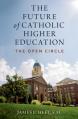  The Future of Catholic Higher Education 