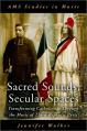  Sacred Sounds, Secular Spaces: Transforming Catholicism Through the Music of Third-Republic Paris 