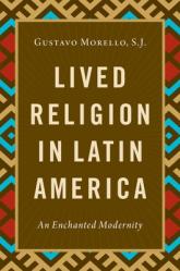  Lived Religion in Latin America: An Enchanted Modernity 