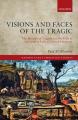  Visions and Faces of the Tragic: The Mimesis of Tragedy and the Folly of Salvation in Early Christian Literature 