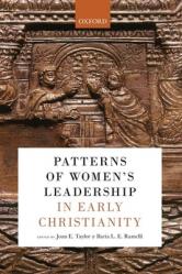  Patterns of Women\'s Leadership in Early Christianity 