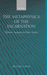  The Metaphysics of the Incarnation: Thomas Aquinas to Duns Scotus 