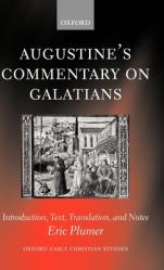 Augustine\'s Commentary on Galatians: Introduction, Text, Translation, and Notes 