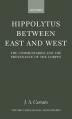  Hippolytus Between East and West: The Commentaries and the Provenance of the Corpus 