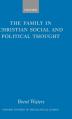  The Family in Christian Social and Political Thought 