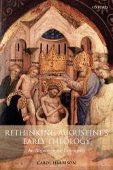  Rethinking Augustine\'s Early Theology: An Argument for Continuity 