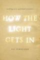  How the Light Gets in: Writing as a Spiritual Practice 