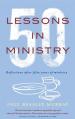  50 Lessons in Ministry: Reflections After Fifty Years of Ministry 