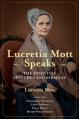  Lucretia Mott Speaks: The Essential Speeches and Sermons 