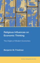  Religious Influences on Economic Thinking: The Origins of Modern Economics 