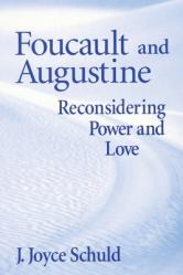  Foucault and Augustine: Reconsidering Power and Love 