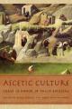  Ascetic Culture: Essays in Honor of Philip Rousseau 