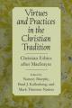  Virtues and Practices in the Christian Tradition: Christian Ethics After MacIntyre 
