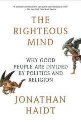  The Righteous Mind: Why Good People Are Divided by Politics and Religion 