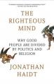  The Righteous Mind: Why Good People Are Divided by Politics and Religion 