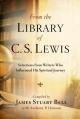  From the Library of C.S. Lewis: Selections from Writers Who Influenced His Spiritual Journey 