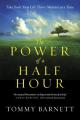  The Power of a Half Hour: Take Back Your Life Thirty Minutes at a Time 