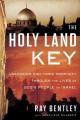  The Holy Land Key: Unlocking End-Times Prophecy Through the Lives of God's People in Israel 